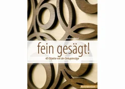 Fein gesägt
