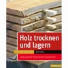 Holz trocknen und lagern