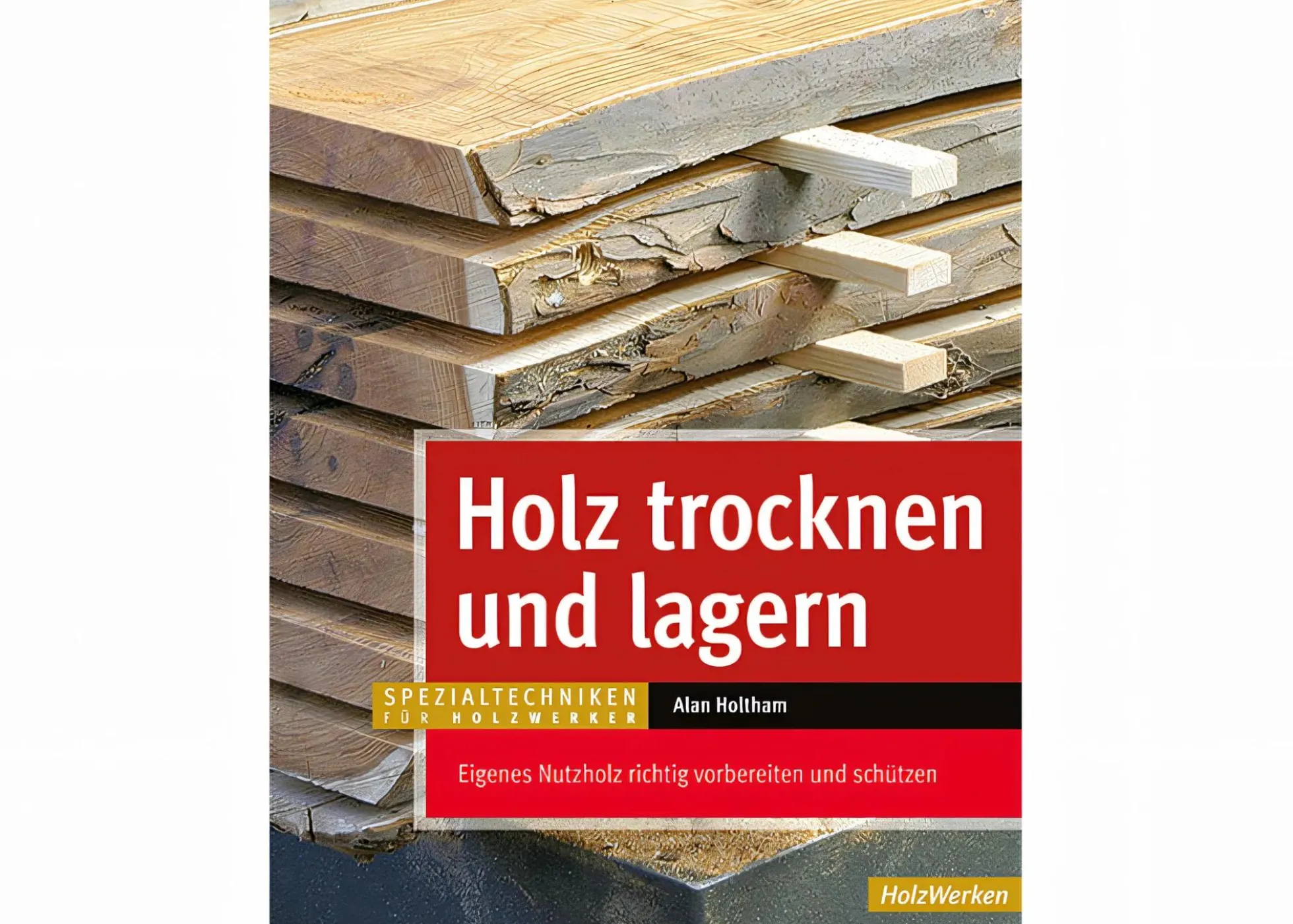 Holz trocknen und lagern
