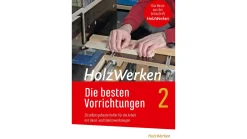 HolzWerken - Die besten Vorrichtungen 2