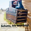 Schatz, bis Montag